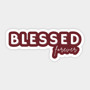 Blessed Forever Sticker